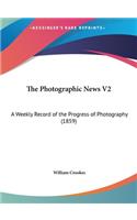 The Photographic News V2