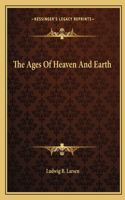 The Ages Of Heaven And Earth