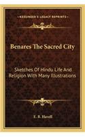 Benares the Sacred City