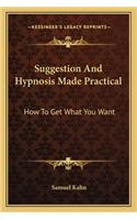Suggestion and Hypnosis Made Practical