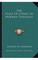 Place of Christ in Modern Theology