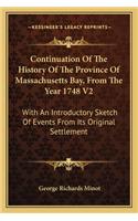 Continuation Of The History Of The Province Of Massachusetts Bay, From The Year 1748 V2