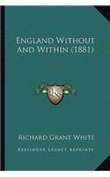 England Without And Within (1881): (English)