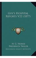 Guy's Hospital Reports V22 (1877)