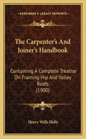 The Carpenter's And Joiner's Handbook