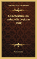 Commentarius In Aristotelis Logicam (1684)