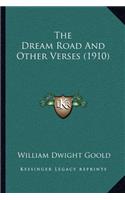 The Dream Road And Other Verses (1910)