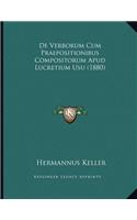 De Verborum Cum Praepositionibus Compositorum Apud Lucretium Usu (1880)