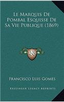 Le Marquis de Pombal Esquisse de Sa Vie Publique (1869)