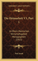 Die Heimarbeit V3, Part 1: Im Rhein-Mainischen Wirtschaftsgebiet Monographien (1913)(German)