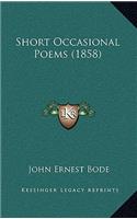 Short Occasional Poems (1858)