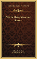 Positive Thoughts Attract Success