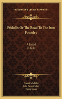 Fridolin Or The Road To The Iron Foundry