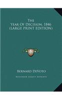 The Year Of Decision, 1846 (LARGE PRINT EDITION)