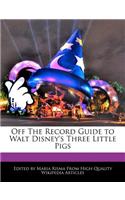 Off the Record Guide to Walt Disney's Three Little Pigs
