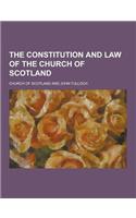 The Constitution and Law of the Church of Scotland