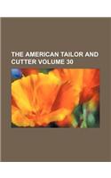 The American Tailor and Cutter Volume 30