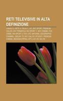 Reti Televisive in Alta Definizione: Canale 5, Rete 4, Italia 1, La7, Sky Sport, Premium Calcio, Sky Primafila, Rai Sport 1, Sky Cinema(Italian)