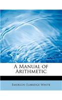 A Manual of Arithmetic: (English)