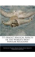 It's Magic! Magical Aspects of the World's Most Popular Religions