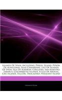 Articles on Islands of Spain, Including: Perejil Island, Pe N de Alhucemas, Islas Chafarinas, List of Islands of Spain, Isla de Albor N, Coelleira, San Marti O, Tabarca, Columbretes Islands