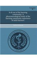 In & Out of the Learning Community: A Phenomenological Study of the Learning Community Experience of Adult Learners