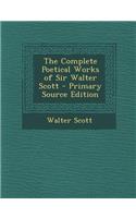 Complete Poetical Works of Sir Walter Scott