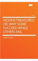 Hidden Treasures, Or, Why Some Succeed While Others Fail