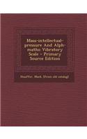 Mass-Intellectual-Pressure and Alph-Matho Vibratory Scale