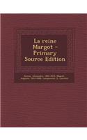 La Reine Margot - Primary Source Edition