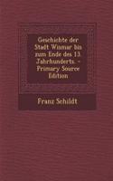 Geschichte Der Stadt Wismar Bis Zum Ende Des 13. Jahrhunderts. - Primary Source Edition