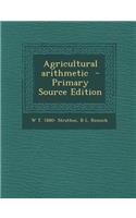 Agricultural Arithmetic - Primary Source Edition