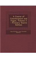 A Course of Counterpoint and Fugue, Volume 2