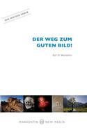 Der Weg Zum Guten Bild