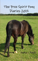 Free Spirit Pony Diaries 2015