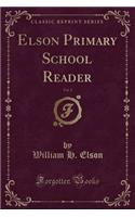 Elson Primary School Reader, Vol. 2 (Classic Reprint)