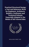 PRACTICAL STRUCTURAL DESIGN; A TEXT AND