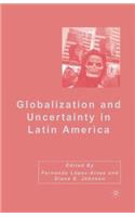 Globalization and Uncertainty in Latin America