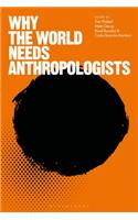 Why the World Needs Anthropologists