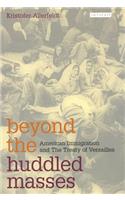 Beyond the Huddled Masses: American Immigration and The Treaty of Versailles
