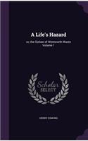 Life's Hazard: or, the Outlaw of Wentworth Waste Volume 1(English)