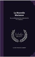 La Nouvelle Marianne: Ou, Les Mémoires De La Baronne De ****, Volume 2