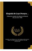 Elegiada de Luys Pereyra ...