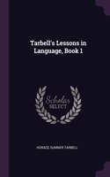 Tarbell's Lessons in Language, Book 1