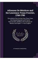 Athanase De Mézières and the Louisiana-Texas Frontier, 1768-1780