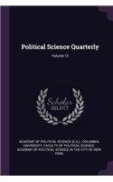 Political Science Quarterly; Volume 13