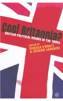 Cool Britannia?: British Political Drama in the 1990s