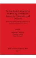 Archaeological Approaches to Breaking Boundaries