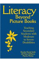 Literacy Beyond Picture Books: Teaching Secondary Students with Moderate to Severe Disabilities