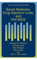 Social Networks, Drug Injectors' Lives, and Hiv/AIDS